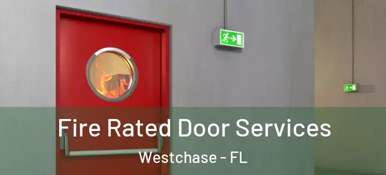  Fire Rated Door Services Westchase - FL