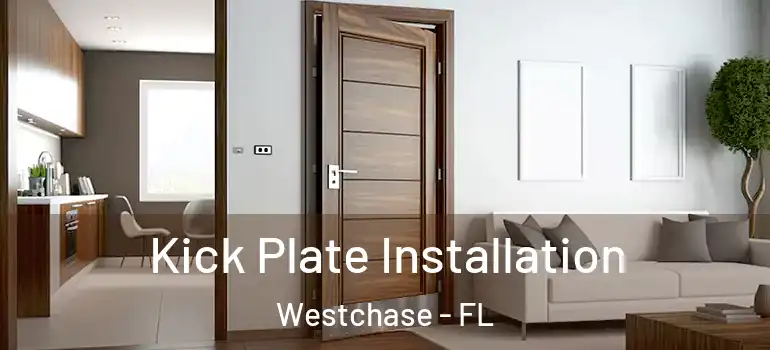  Kick Plate Installation Westchase - FL
