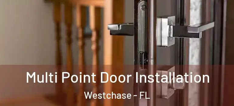  Multi Point Door Installation Westchase - FL